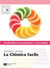 La chimica facile. Volume unico. Con espansione online