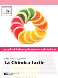 La chimica facile. Volume unico. Con espansione online - Sandro Barbone, Luigi Altavilla - Libro Franco Lucisano Editore 2011 | Libraccio.it