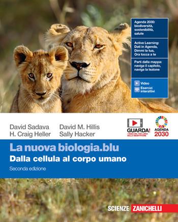 La nuova biologia.blu. Dalla cellula al corpo umano. Per le Scuole superiori. - David Sadava, David M. Hillis, H. Craig Heller - Libro Zanichelli 2021 | Libraccio.it