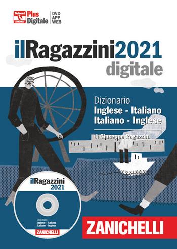 Il Ragazzini 2021. Dizionario inglese-italiano, italiano-inglese. DVD-ROM. (fornito elettronicamente) - Giuseppe Ragazzini - Libro Zanichelli 2020, I grandi dizionari | Libraccio.it