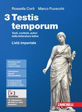 Testis temporum. Testi, contesti, autori della letteratura latina. Con Contenuto digitale (fornito elettronicamente). Vol. 3: L' età imperiale