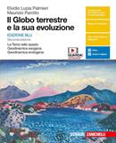 Il globo terrestre e la sua evoluzione. La Terra nello spazio, Geodinamica esogena, Geodinamica endogena. Ediz. blu. Volume unico . Con e-book. Con espansione online - Elvidio Lupia Palmieri, Maurizio Parotto - Libro Zanichelli 2019 | Libraccio.it