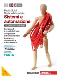 Sistemi e automazione. Con CD-ROM. Con espansione online. Vol. 2: Componenti e circuti elettronici-Complementi di teoria dei sistemi-Fondamenti di pneumatica e oleodinamica. - Paolo Guidi, Stefano Mirandola - Libro Zanichelli 2013 | Libraccio.it