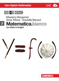 Matematica.bianco. Con Maths in english. Con DVD-ROM. Con espansione online. Vol. 3 - Massimo Bergamini, Anna Trifone, Graziella Barozzi - Libro Zanichelli 2012 | Libraccio.it