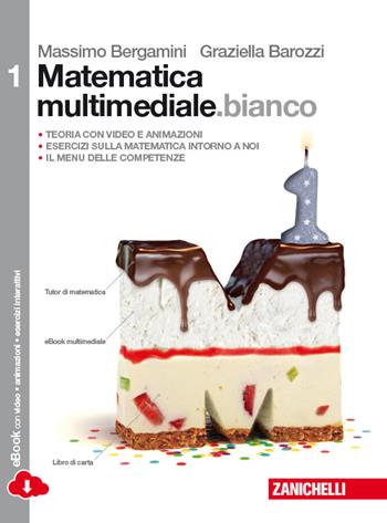 Matematica.bianco. Con e-book. Con espansione online - Massimo Bergamini, Graziella Barozzi - Libro Zanichelli 2014 | Libraccio.it