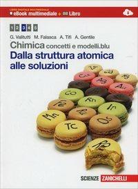 Chimica: concetti e modelli.blu. Dalla struttura atomica alle soluzioni. - Giuseppe Valitutti, Marco Falasca, Alfredo Tifi - Libro Zanichelli 2013 | Libraccio.it