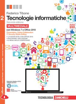 Tecnologie informatiche. Comunicare con il computer. Con CD-ROM. Con espansione online. Vol. 2 - Federico Tibone - Libro Zanichelli 2014 | Libraccio.it