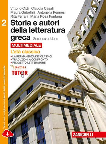 Storia e autori della letteratura greca. Con e-book. Con espansione online. Vol. 2: Età classica - Vittorio Citti, Claudia Casali, Maura Gubellini - Libro Zanichelli 2015 | Libraccio.it