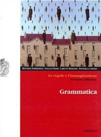Le regole e l'immaginazione. Grammatica. Con espansione online - Beatrice Panebianco, Cecilia Pisoni, Loretta Reggiani - Libro Zanichelli 2007 | Libraccio.it