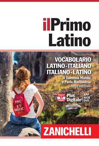Il primo latino. Vocabolario latino-italiano, italiano-latino. Con DVD-ROM - Valentina Mabilia, Paolo Mastandrea - Libro Zanichelli 2015 | Libraccio.it