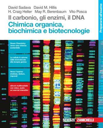 Il carbonio, gli enzimi, il DNA. Chimica organica, biochimica e biotecnologie. (fornito elettronicamente) - David Sadava, David M. Hillis, Craig H. Heller - Libro Zanichelli 2015 | Libraccio.it