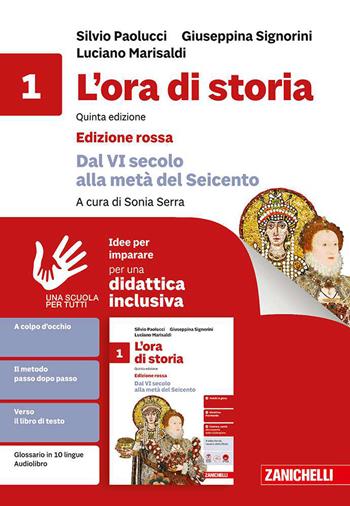 L'ora di storia. Idee per imparare. Ediz. rossa. Per la Scuola media. Vol. 1: Dal VI secolo alla metà del Seicento - Silvio Paolucci, Giuseppina Signorini, Luciano Marisaldi - Libro Zanichelli 2026 | Libraccio.it