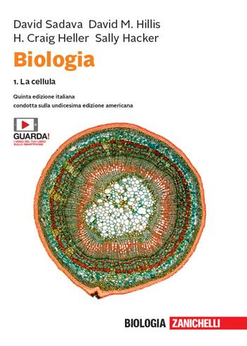 Biologia. Con e-book. Vol. 1: La cellula - David Sadava, David M. Hillis, H. Craig Heller - Libro Zanichelli 2019 | Libraccio.it
