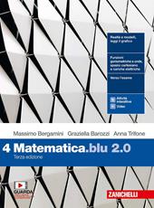 Matematica blu 2.0. Con Tutor. Con e-book. Con espansione online. Vol. 4 -  Massimo Bergamini, Graziella Barozzi, Anna Trifone - Libro Zanichelli 2020
