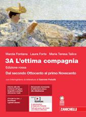 L'ottima compagnia. Ediz. rossa. Con e-book. Con espansione online. Vol. 3A: Dal secondo Ottocento al primo Novecento