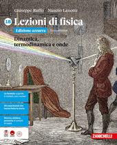 Lezioni di fisica. Ediz. azzurra. Per le Scuole superiori. Vol. 1B: Dinamica, termodinamica e onde