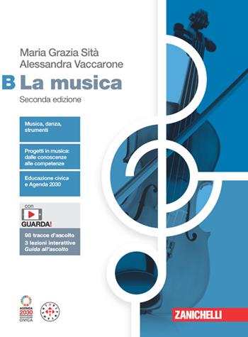 La musica. Con espansione online. Vol. B - Maria Grazia Sità, Alessandra Vaccarone - Libro Zanichelli 2024 | Libraccio.it