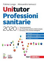 Unitutor Professioni sanitarie 2020. Test di ammissione per Professioni sanitarie, Biotecnologie, Farmacia, CTF, Scienze biologiche. Con e-book