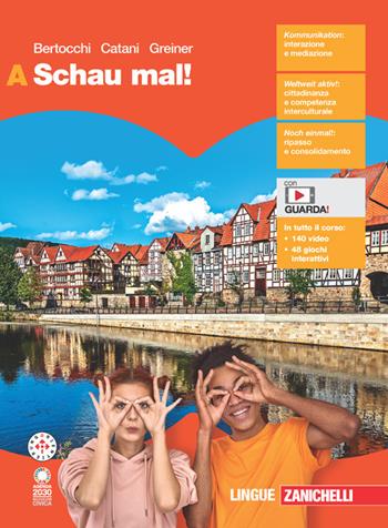 Schau mal! Per le Scuole superiori. Vol. A - Miriam Bertocchi, Cesarina Catani, Carla Christiany - Libro Zanichelli 2024 | Libraccio.it