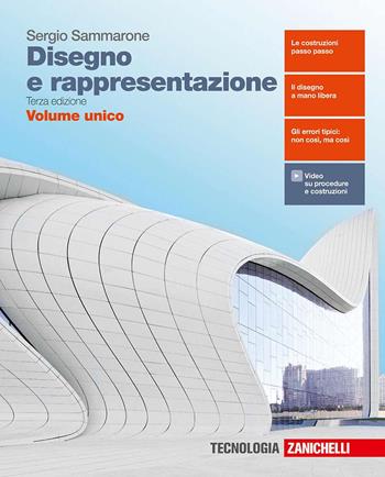 Disegno e rappresentazione. - Sergio Sammarone - Libro Zanichelli 2018 | Libraccio.it
