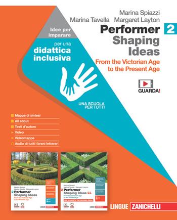 Performer shaping ideas. Idee per imparare. Per le Scuole superiori. Vol. 2: From the Victorian Age to the Present Age - Marina Spiazzi, Marina Tavella, Margaret Layton - Libro Zanichelli 2022 | Libraccio.it
