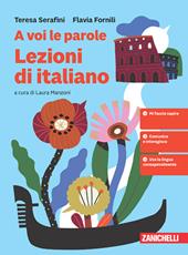 A voi le parole. Lezioni di italiano. Per la Scuola media