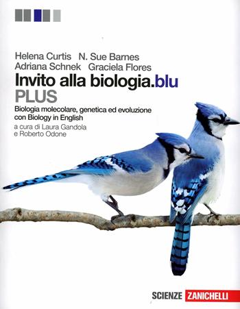 Invito alla biologia.blu. Plus. Biologia molecolare, genetica, evoluzione. Con espansione online. o one - Helena Curtis, N. Sue Barnes, Adriana Schnek - Libro Zanichelli 2012 | Libraccio.it