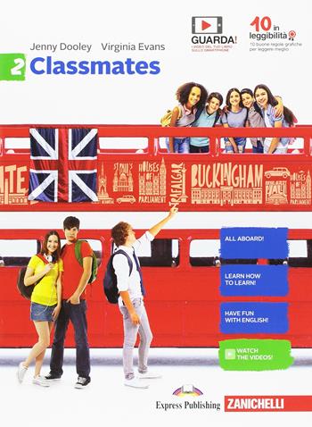 Classmates. Corso di inglese per la scuola secondaria di primo grado. Con Contenuto digitale per download e accesso online. Vol. 2 - Jenny Dooley, Virginia Evans - Libro Zanichelli 2017 | Libraccio.it