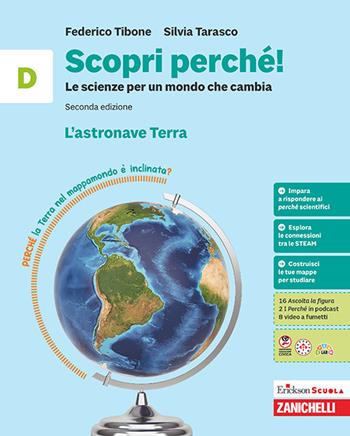 Scopri perché! Le scienze per un mondo che cambia. Per la Scuola media. Vol. D: L' astronave Terra - Federico Tibone, Silvia Tarasco - Libro Zanichelli 2026 | Libraccio.it
