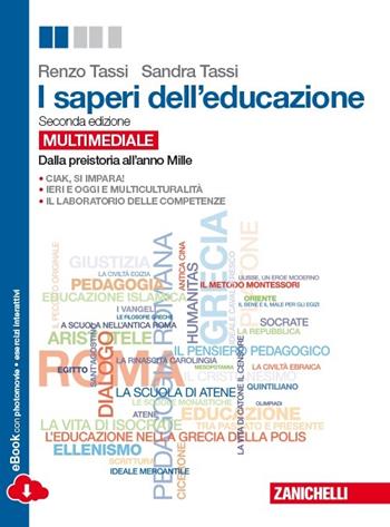 I saperi dell'educazione. Dalla preistoria all'anno Mille. Con e-book. Con espansione online - Renzo Tassi, TASSI SANDRA - Libro Zanichelli 2014 | Libraccio.it