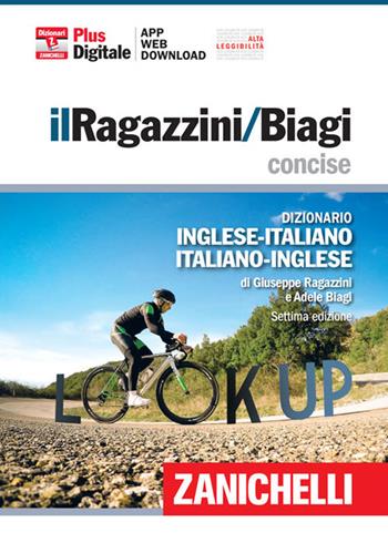 Il Ragazzini/Biagi Concise. Dizionario inglese-italiano. Italian-English dictionary. Plus digitale. (fornito elettronicamente) - Giuseppe Ragazzini, Adele Biagi - Libro Zanichelli 2016, I dizionari minori | Libraccio.it