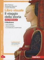 Libro visuale il viaggio della storia. Con e-book. Con espansione online. Vol. 1: Medioevo, Il.