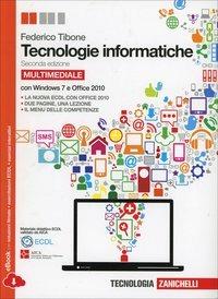 Tecnologie informatiche. Comunicare con il computer. Con CD-ROM. Con espansione online - Federico Tibone - Libro Zanichelli 2014 | Libraccio.it
