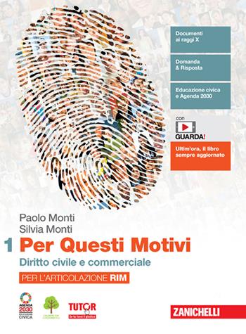 Per questi motivi. Per l'articolazione RIM. Per le Scuole superiori. Vol. 1: Diritto civile e commerciale - Paolo Monti, Silvia Monti - Libro Zanichelli 2021 | Libraccio.it