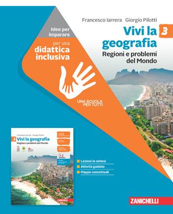 Vivi la geografia. Idee per imparare. Per la Scuola media. Vol. 3: Regioni e problemi del Mondo - Francesco Iarrera, Giorgio Pilotti - Libro Zanichelli 2021 | Libraccio.it