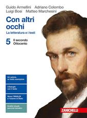 Con altri occhi. La letteratura e i testi. Con Contenuto digitale (fornito elettronicamente). Vol. 5: Il secondo Ottocento