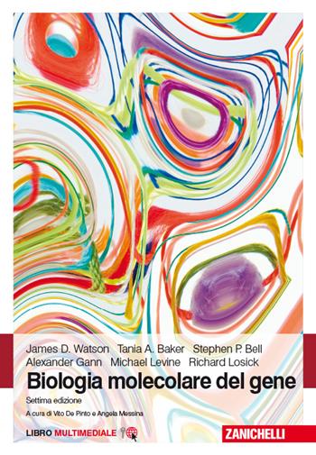 Biologia molecolare del gene. Con e-book  - Libro Zanichelli 2014 | Libraccio.it