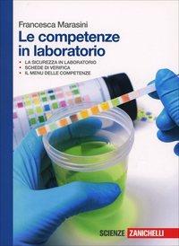 Le competenze in laboratorio. - Francesca Marasini - Libro Zanichelli 2013 | Libraccio.it