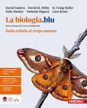 La biologia.blu. Dalla cellula al corpo umano. Per le Scuole superiori