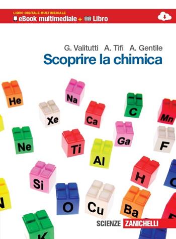 Scoprire la chimica. Con espansione online - Giuseppe Valitutti, Alfredo Tifi, Antonio Gentile - Libro Zanichelli 2013 | Libraccio.it
