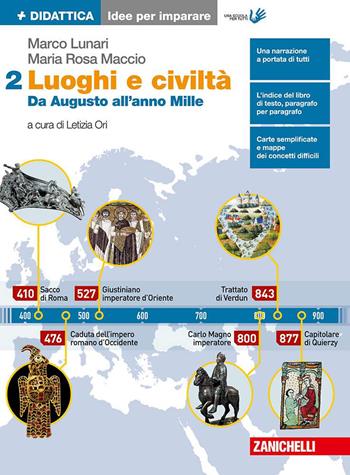 Luoghi e civiltà. Idee per imparare. Per le Scuole superiori. Vol. 2: Da Augusto all'anno Mille - Marco Lunari, Maria Rosa Maccio - Libro Zanichelli 2018 | Libraccio.it