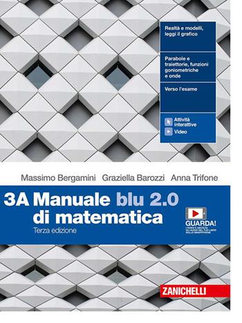 Manuale blu 2.0 di matematica. Per le Scuole superiori. Vol. 3 - Massimo Bergamini, Graziella Barozzi, Anna Trifone - Libro Zanichelli 2020 | Libraccio.it