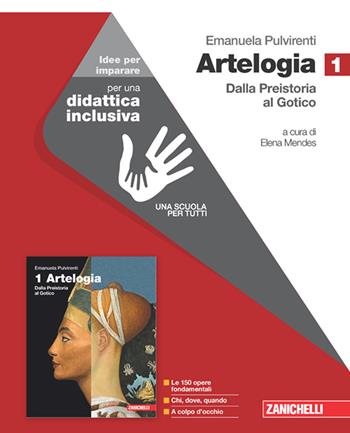 Artelogia. Versione arancione. Idee per imparare. Vol. 1: Dalla preistoria al gotico - Emanuela Pulvirenti - Libro Zanichelli 2021 | Libraccio.it