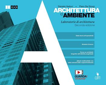 Architettura e ambiente. Laboratorio di architettura. Con e-book. Con espansione online - Daniela Vedovi, Piero De Giorgi - Libro Clitt 2019 | Libraccio.it