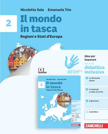 Il mondo in tasca. Idee per imparare. Per la Scuola media. Vol. 2: Regioni e Stati d'Europa - Nicoletta Elisa Sala, Emanuela Trio - Libro Zanichelli 2024 | Libraccio.it