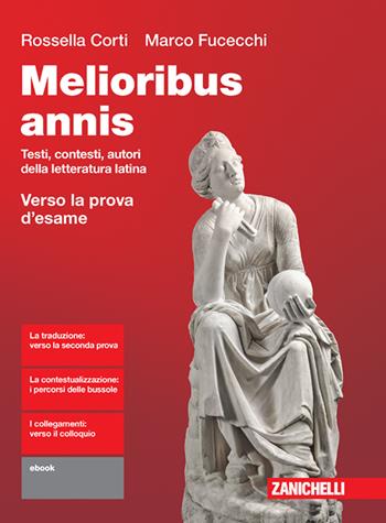 Melioribus annis. Testi, contesti, autori della letteratura latina. Verso la prova d'esame. Con Contenuto digitale (fornito elettronicamente) - Marco Fucecchi, Rossella Corti - Libro Zanichelli 2023 | Libraccio.it