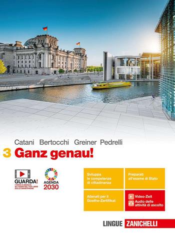 Ganz genau!. Vol. 3 - Cesarina Catani, Miriam Bertocchi, Herbert Greiner - Libro Zanichelli 2020 | Libraccio.it