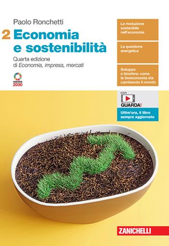 Economia e sostenibilità. Per le Scuole superiori. Vol. 2 - Paolo Ronchetti - Libro Zanichelli 2023 | Libraccio.it