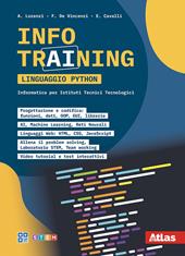 Info Training Informatica Linguaggio Python. Informatica per il secondo biennio per istituti tecnici tecnologici. Per le Scuole superiori
