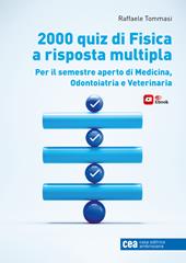 2000 quiz di fisica a risposta multipla per il semestre aperto di Medicina, Odontoiatria e Veterinaria. Con e-book
